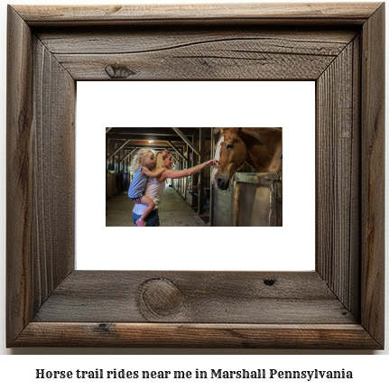 horse trail rides near me in Marshall, Pennsylvania